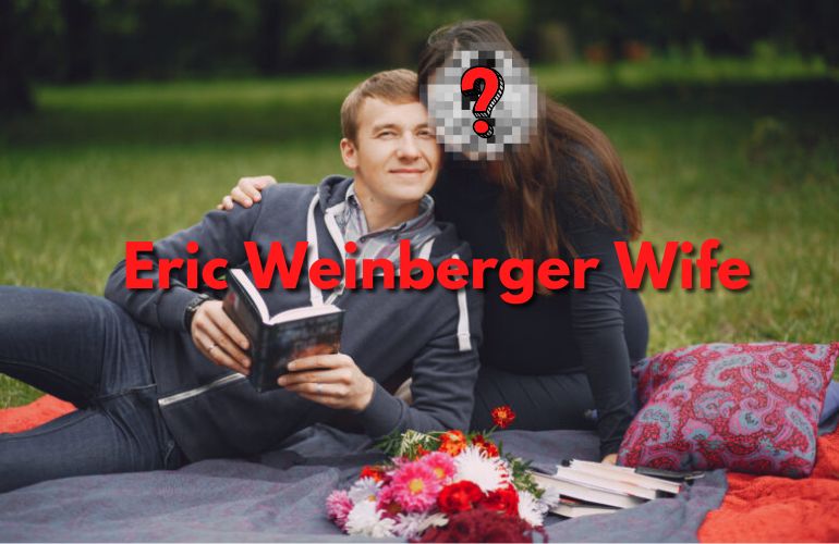 Who is Eric Weinberger Wife?