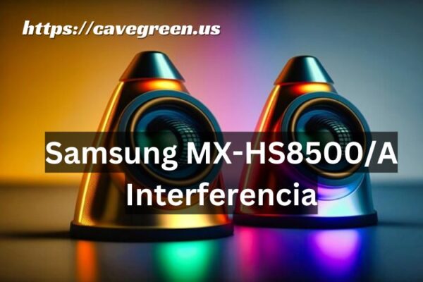 Samsung MX-HS8500/A Interferencia