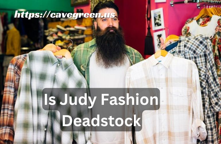 Is Judy Fashion Deadstock