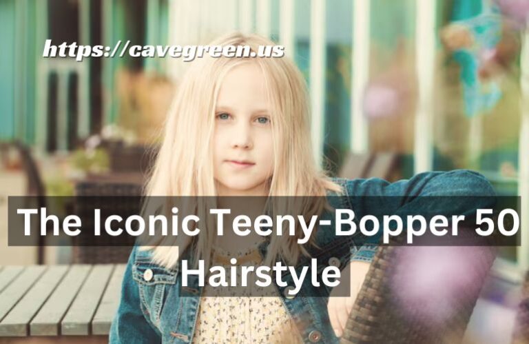 The Iconic Teeny-Bopper 50 Hairstyle