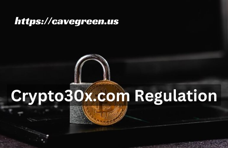 Crypto30x.com Regulation