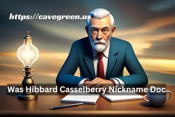 Was Hibbard Casselberry Nickname Doc