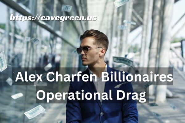 Alex Charfen Billionaires Operational Drag