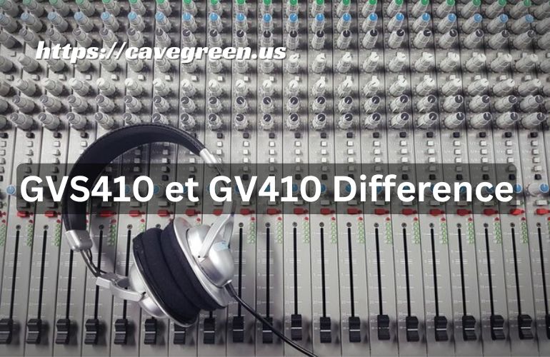 GVS410 et GV410 Difference