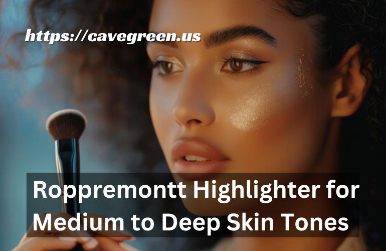 Roppremontt Highlighter for Medium to Deep Skin Tones